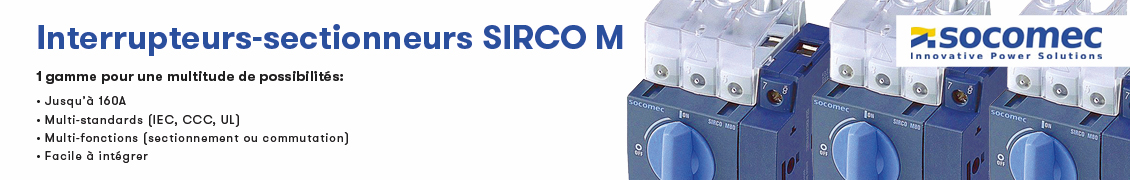 Interrupteur-sectionneurs SIRCO M de SOCOMEC